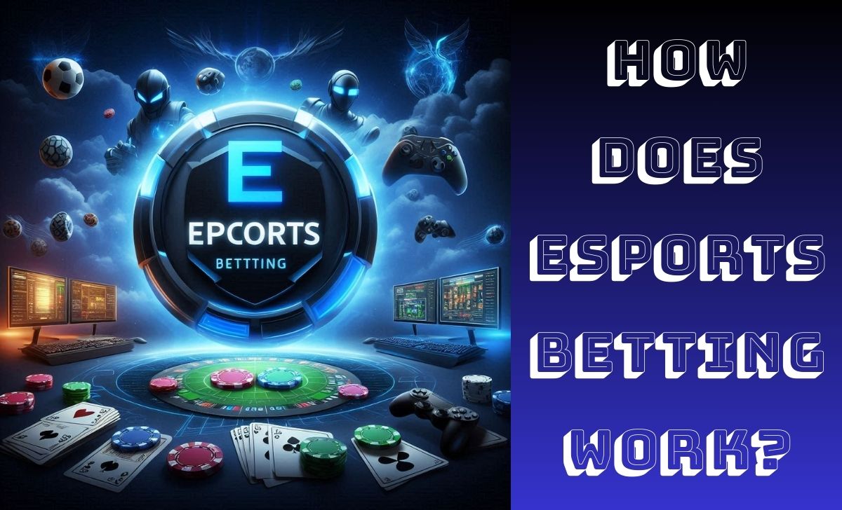 How does Esports Betting work?