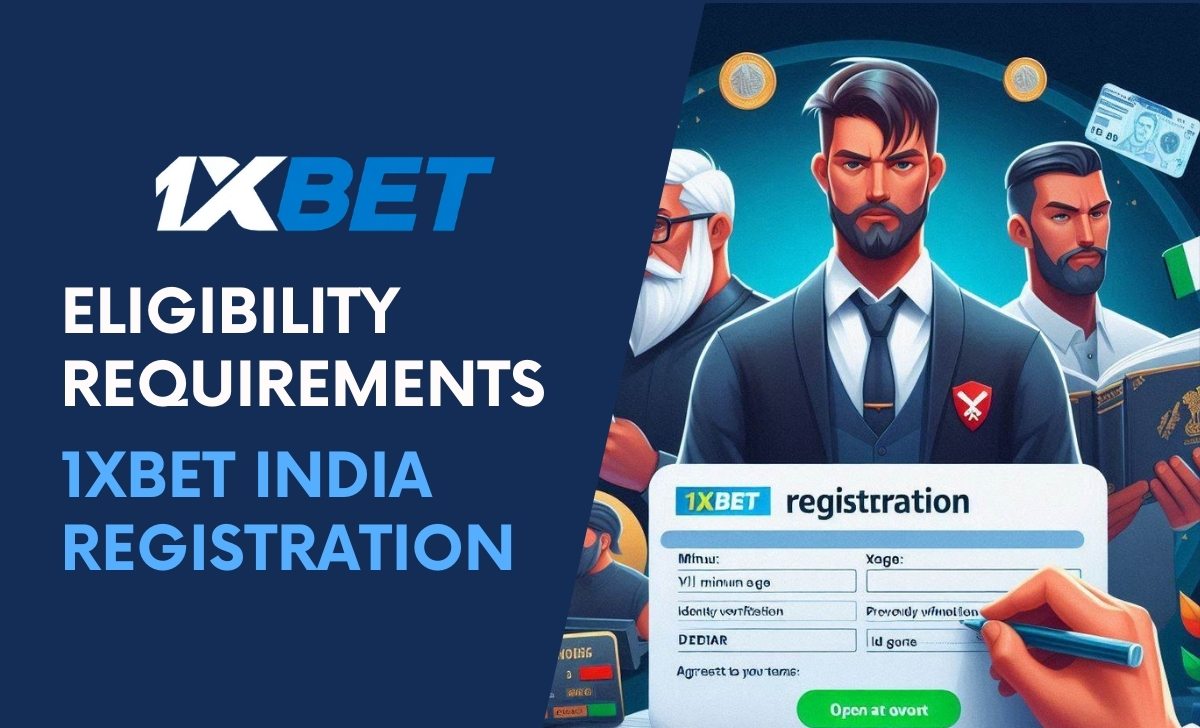 Eligibility requirements for 1XBET India registration