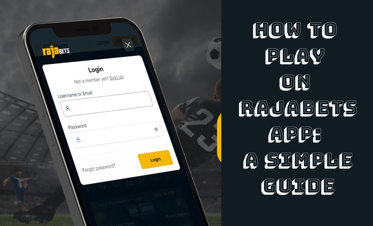 How to Play on Rajabets App: A Simple Guide