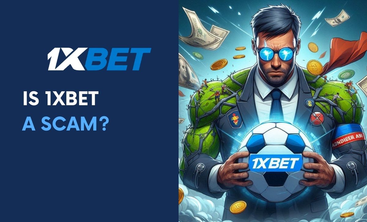 Is 1xBet a scam?