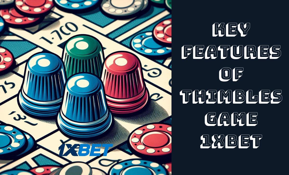 Key features of Thimbles Game 1XBET