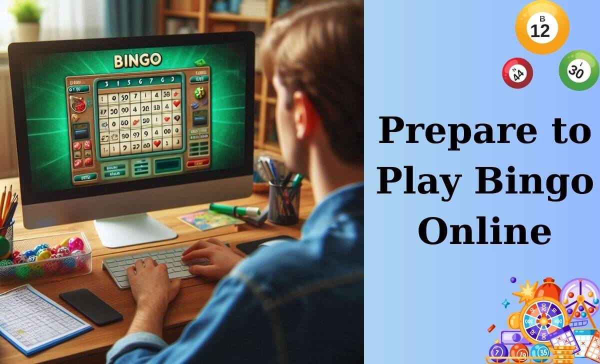 Prepare to Play Bingo Online