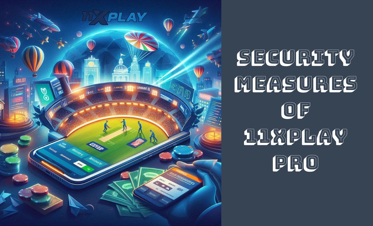 Security measures of 11Xplay Pro