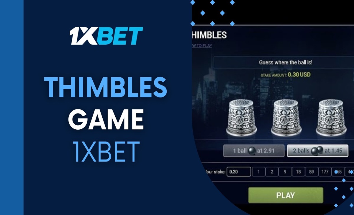 What is Thimbles Game 1XBET? How to Play, Win