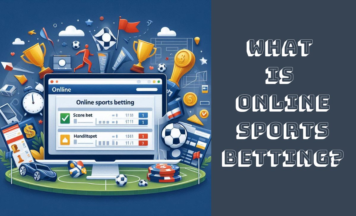 What is Online Sports Betting?